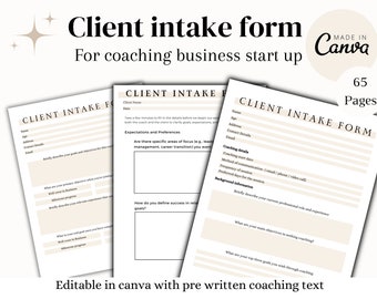 May include: A beige and white client intake form for coaching businesses. The form includes sections for client information, expectations and preferences, coaching details, and background information. The form is titled "Client Intake Form" and "65 Pages".