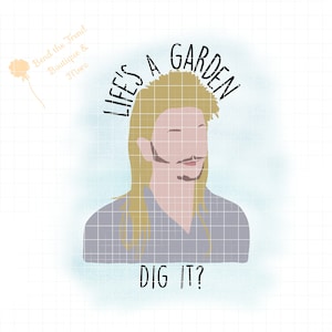 Life’s A Garden Dig It PNG| Sublimation Print| Digital File| Joe Dirt PNG| Mullet PNG| Digital Download|
