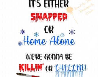Het is ofwel vastgemaakt of home alone PNG | * digitaal bestand * | Sublimatie Print