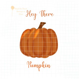 Hey There Pumpkin PNG| Digital File| Sublimation Print| Fall PNG| Halloween Png| Digital Download File| Pumpkin PNG|
