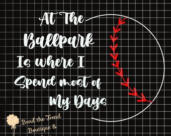 Op het ballpark is waar ik het grootste deel van mijn dagen doorbreng PNG | * Digital File * | Sublimatie Print| Honkbal Png| Honkbal moeder Png|