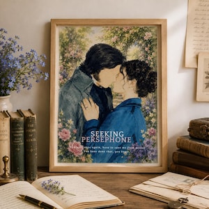 Puede incluir: Una impresión artística enmarcada con una ilustración en acuarela de una pareja abrazándose entre flores. El texto dice SEEKING PERSEPHONE, seguido de la cita: You will, once again, have to save me from myself. You have done that, you know.