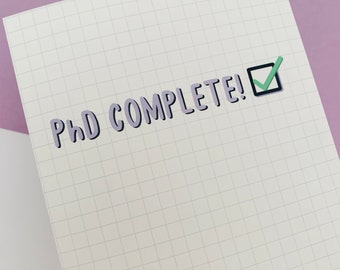 PhD Complete! Card - A6 300GSM Laminated Greetings Card - Graduation, Scientist, Gift for Student, PhD Student Gift, Thesis, Viva