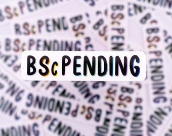 BSc Pending Waterproof Sticker - Bachelors Degree Sticker, Sticker for Student, New Student Gift, Science Degree, STEM, Women in STEM