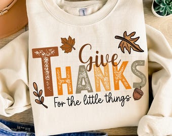 Give Thanks Png Retro Distressed Fall Png Thanksgiving Digital Download Autumn Shirt Designs Thankful Png Give Thanks For The Little Things