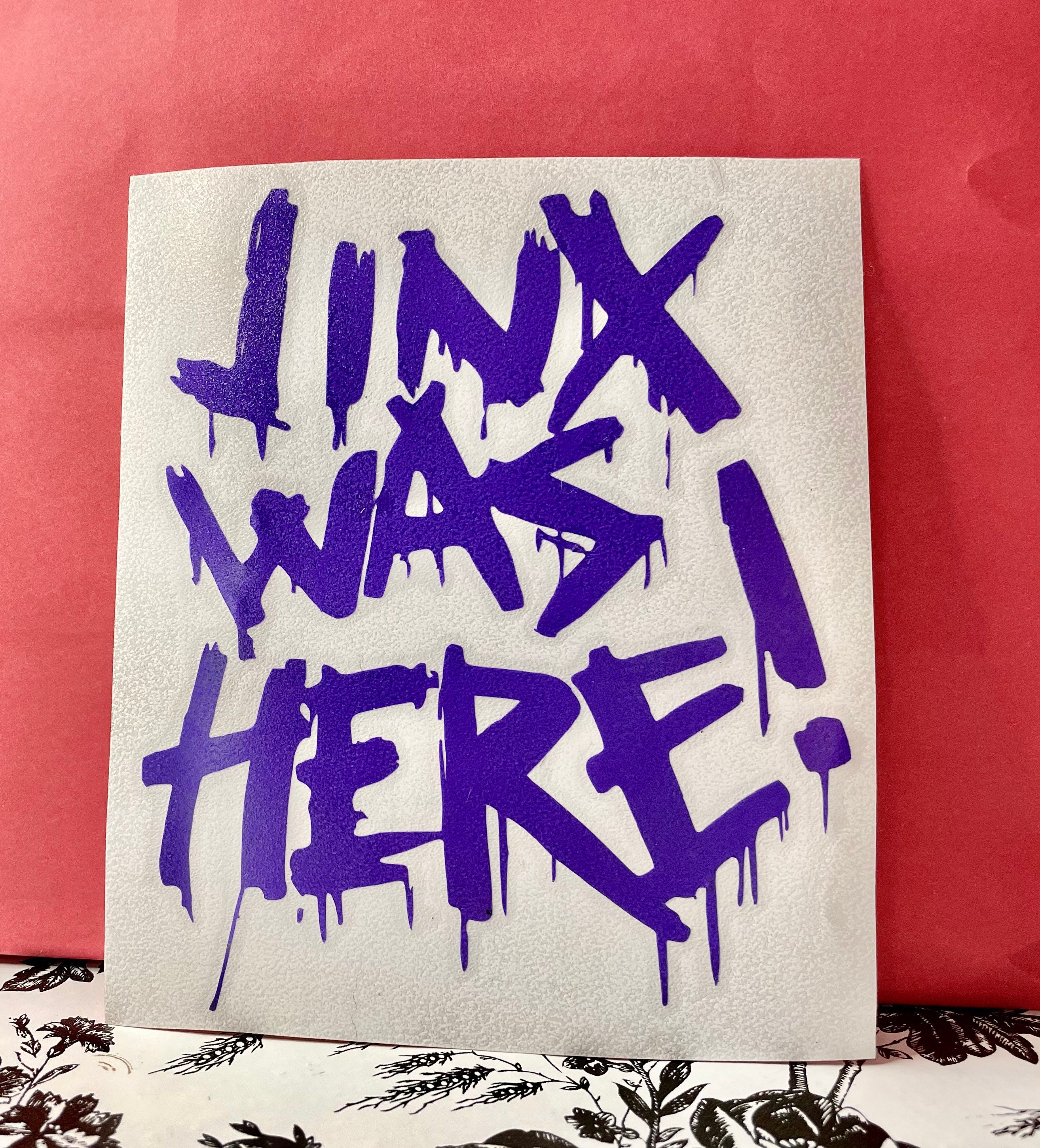 Jinx was here graffiti tag vinyl decal sticker