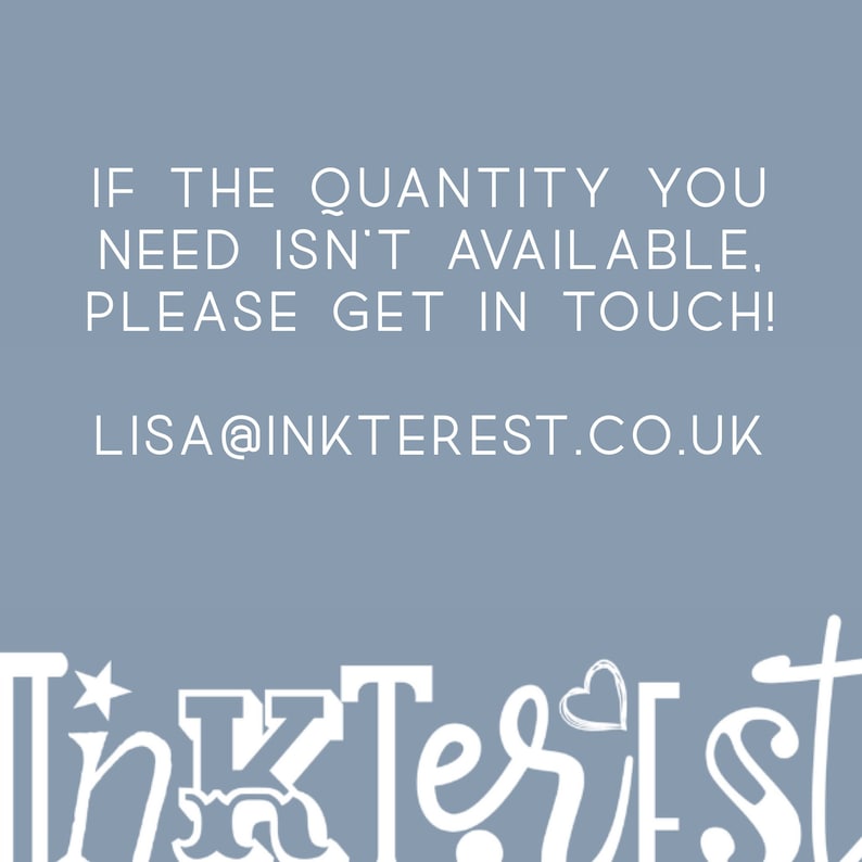 Może przedstawiać: Niebieskie tło z białym tekstem, kt&oacute;ry brzmi "IF THE QUANTITY YOU NEED ISN'T AVAILABLE, PLEASE GET IN TOUCH! LISA@INKTEREST.CO.UK". Tekst "InkTerist" jest napisany stylizowanym fontem na dole obrazu.
