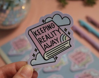 Keeping Reality Away || Glossy Weatherproof Bookish Fantasy Sticker | Laptop Decal | Water Bottles | Journals