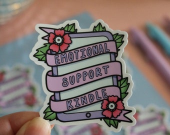 Emotional Support Kindle (The Original) |Glossy Weatherproof Bookish Sticker | Laptop Decal | Kindles | Journals