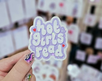 Hot Girls Read | Glossy Or Holo Bookish Sticker | Kindles | Journals