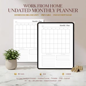 May include: An undated monthly planner template displayed on a tablet screen and a printed sheet. The layout features a grid calendar, a section for top priorities, a to-do list, and a dot grid area. Text includes WORK FROM HOME UNDATED MONTHLY PLANNER.