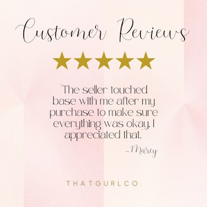 May include: Customer Reviews with a five-star rating. The text reads: "The seller touched base with me after my purchase to make sure everything was okay. I appreciated that." -Marcy THATGURLCO.