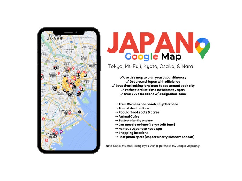 Puede incluir: Un mapa de Google de Jap&oacute;n con m&aacute;s de 300 ubicaciones marcadas con iconos. El mapa incluye Tokio, el monte Fuji, Kioto, Osaka y Nara. El texto "JAPANO Google Map" se muestra en rojo y blanco. El texto "Tokyo, Mt. Fuji, Kyoto, Osaka, & Nara" se muestra en negro. El texto "Utilice este mapa para planificar su itinerario por Jap&oacute;n" se muestra en negro. El texto "Recorra Jap&oacute;n con eficiencia" se muestra en negro. El texto "Ahorre tiempo buscando lugares para ver en cada ciudad" se muestra en negro. El texto "Perfecto para viajeros primerizos en Jap&oacute;n" se muestra en negro. El texto "M&aacute;s de 300 ubicaciones con iconos designados" se muestra en negro. El texto "Estaciones de tren cerca de cada vecindario" se muestra en negro. El texto "Destinos tur&iacute;sticos" se muestra en negro. El texto "Lugares populares de comida y caf&eacute;s" se muestra en negro. El texto "Caf&eacute;s para animales" se muestra en negro. El texto "Onsens amigables con los tatuajes" se muestra en negro. El texto "Lugares de encuentro de coches (fans de Tokyo Drift)" se muestra en negro. El texto "Famoso spa japon&eacute;s para la cabeza" se muestra en negro. El texto "Ubicaciones de compras" se muestra en negro. El texto "Los mejores lugares para tomar fotos (especialmente para la temporada de floraci&oacute;n de los cerezos)" se muestra en negro. El texto "Nota: Consulte mi otra lista si desea comprar mis mapas de Google &uacute;nicamente." se muestra en negro.