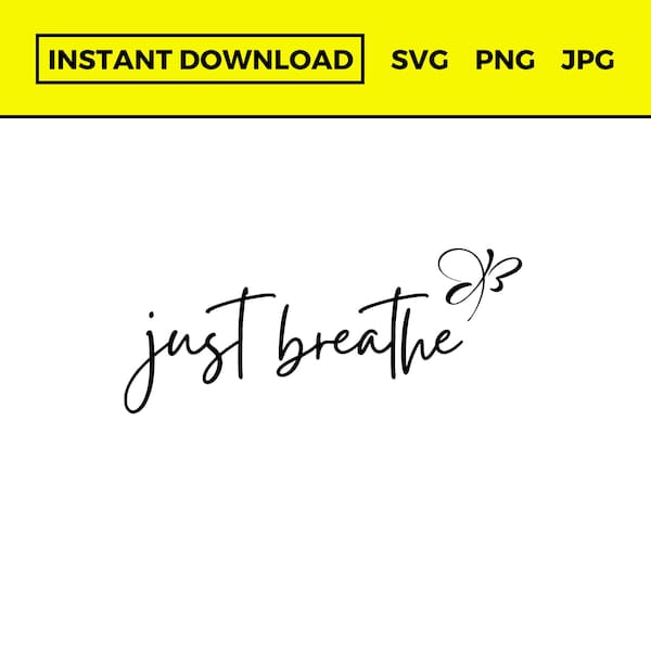 Just Breathe SVG, Just Breathe PNG, Just Breathe