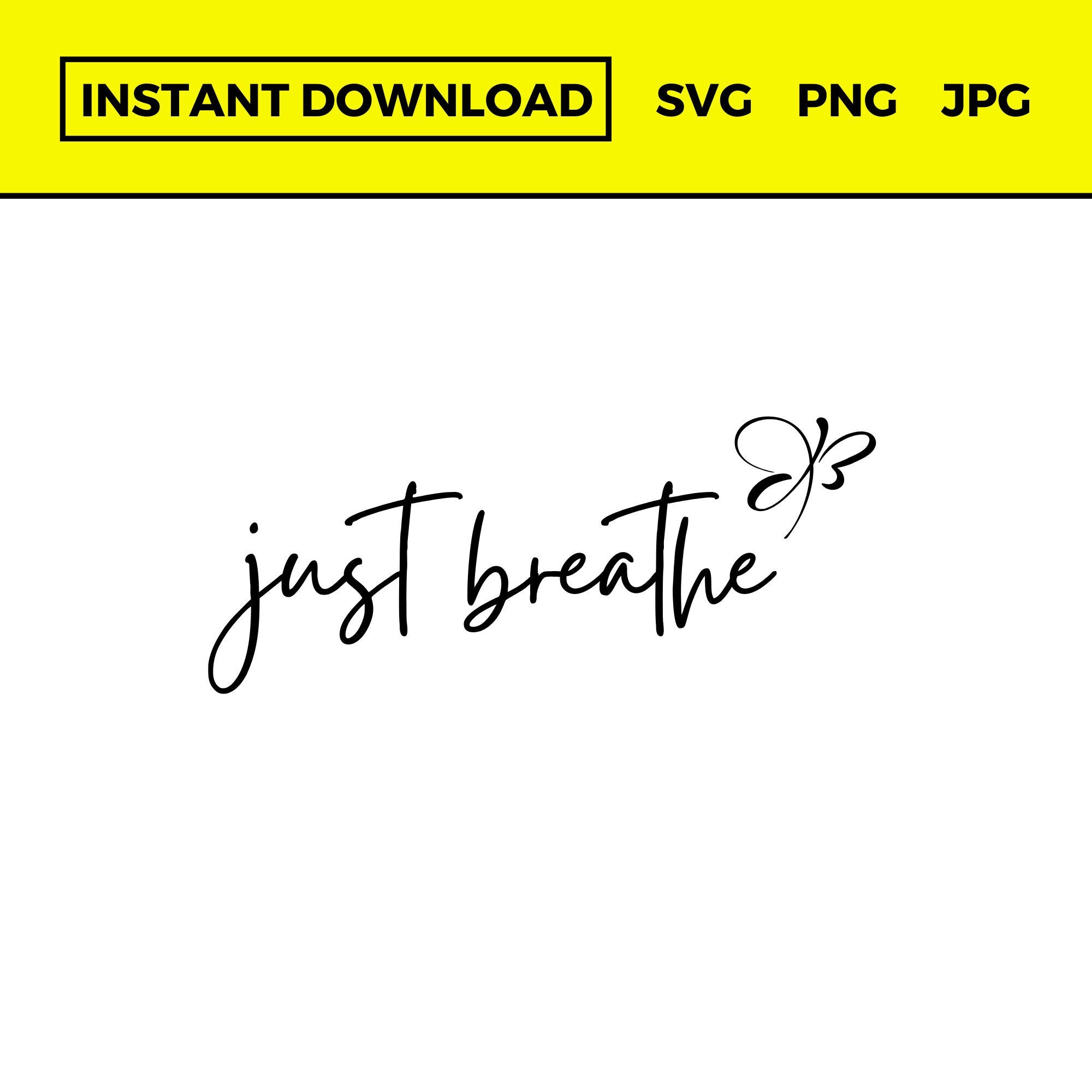Just Breathe SVG, Just Breathe PNG, Just Breathe Etsy