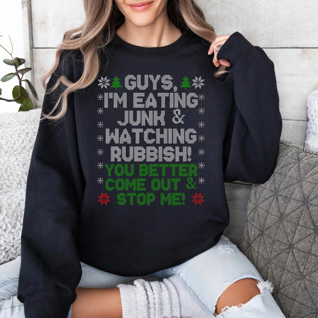 I'm Eating Junk & Watching Rubbish Sweatshirt