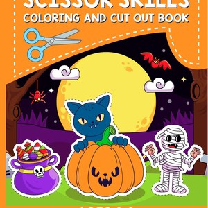 May include: A children's activity book with the title "SCISSOR SKILLS COLORING AND CUT OUT BOOK" in orange and white. The cover features a cartoon Halloween scene with a black cat, pumpkin, mummy, and full moon. Ages 3-6.