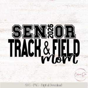 Senior Track & Field Mom 2026 | Track Team | Mom Life | Senior 2026 Mom | Cut File For Cricut | PNG SVG | Sport Mom | Track Senior Mom 2026