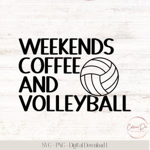 Archivo de corte de café y voleibol de fin de semana / Camisa de mamá de voleibol / Camisa de amantes del café / Regalo para mamá de voleibol / PNG SVG / Descarga instantánea