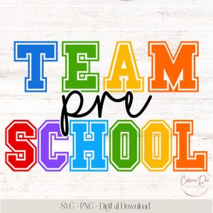 May include: A colorful graphic design spells out "TEAM pre SCHOOL" in bold, block letters. Each letter is a different color, with a white outline. The words are set against a white wood-grain background. The text "SVG - PNG - Digital Download" is at the bottom.