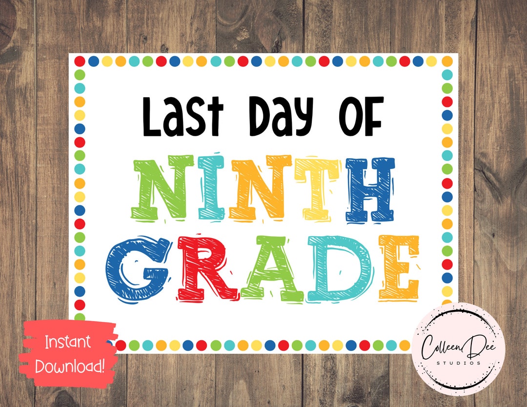 Last Day of Ninth Grade Printable Sign Last Day Sign End - Etsy