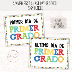 Primer Día de Primer Grado / Último Día de Primer Grado / Paquete de lenguaje dual / 2 letreros para primer/último día / Letreros imprimibles de primer grado en español