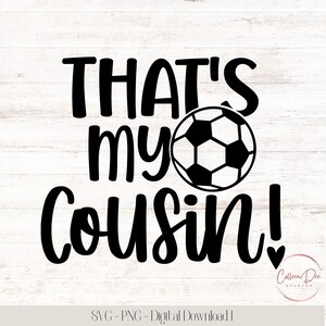Esse é meu primo! Svg | Jogador de futebol favorito | SVG PNG | Futebol | Camisa de futebol Esse é meu primo | Camisa de futebol da família | Esse é meu primo