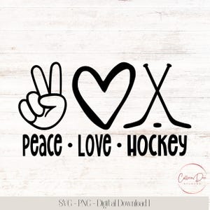 Paz, amor, hockey / Archivo de corte SVG PNG / Descarga instantánea / Camiseta de hockey / Amor de hockey / Corazón / Mano de paz / Amor / Hockey SVG / Equipo de hockey