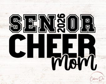Senior Cheer Mom 2026 | Cheerleader | Mom Life | Senior 2026 Mom | Cut File For Cricut | PNG SVG | Sport Mom | Senior Cheer Mom 2026