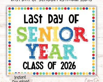 Last Day of Senior Year Class of 2026 | Last Day Sign | End of School Sign | Printable Last Day School Sign | 12th Grade | Senior Year 2026