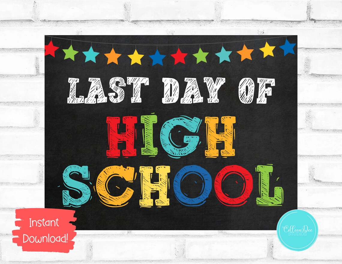 HIGH SCHOOL End of Year Sign Last Day of High School Sign - Etsy