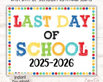 Last Day of School 2025-2026 Printable | Last Day of School Sign | End of School Sign | Printable Last Day School Sign | Printable Sign