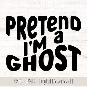 Pretend I'm A Ghost SVG PNG | Halloween Shirt | Funny Halloween Ghost Shirt | 70s font | wavy text | retro vibes | SVG | Pretend I'm a Ghost