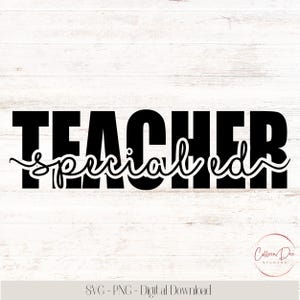 Special Ed Teacher | Back To School Shirt | Teacher Appreciation Gift | Digital Cut File | Special Ed Teacher | Sublimation DTF PNG SVG