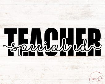 Special Ed Teacher | Back To School Shirt | Teacher Appreciation Gift | Digital Cut File | Special Ed Teacher | Sublimation DTF PNG SVG