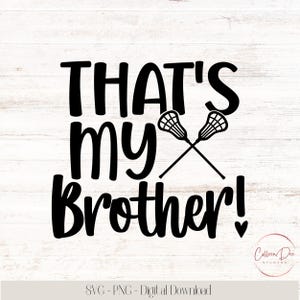 Esse é meu irmão! | Jogador de lacrosse favorito | SVG PNG | Lacrosse | Camiseta de lacrosse Esse é meu irmão | Esse é meu irmão | Família de lacrosse