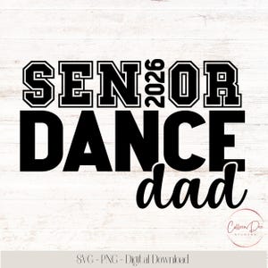 Senior Dance Dad 2026 | Tanzen-Team-Vati-Leben | Senior 2026 Papa | Schnittdatei für Cricut | PNG SVG | Sport Papa | Dance Dad Shirt Senior 2026