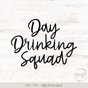 Day Drinking Squad SVG | Svg PNG | Funny Svg | Trending Shirt | Drinking | Party SVG | Drinking Svg | Vacation Shirt | Cruise | Spring Break