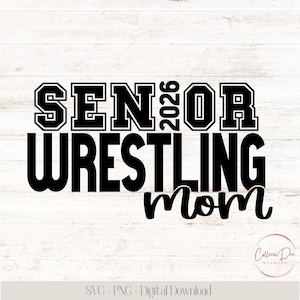 Senior Wrestling Mom 2026 | Wrestling Mom Life | Senior 2026 Mom | Cut File For Cricut | PNG SVG | Sports Mom | Wrestling Mom Shirt Senior
