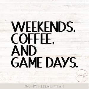 Archivo de corte "Fines de semana, café y días de juego" / Camiseta para mamá deportista / Camiseta para amantes del café / Regalo para mamá deportista / Amante del café / Archivo de corte PNG SVG