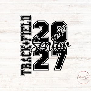 Senior Track and Field 2027 | Track Field Senior 2027 | Cut File For Cricut | PNG SVG | High School Track & Field | Senior 2027 Track Team