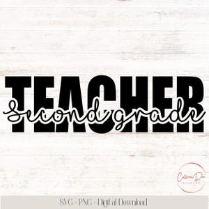 Second Grade Teacher | Back To School Shirt | PNG SVG | Teacher Appreciation Gift | Digital Cut Files | 2nd Grade Teacher | Sublimation DTF