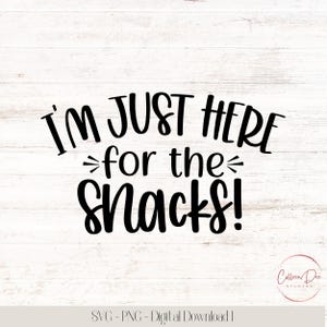 I&#39;m Just Here For The Snacks! | Football SVG PNG | Football Sibling Shirt | Football SVG | Sports Shirt Kids | Here for the Snacks shirt