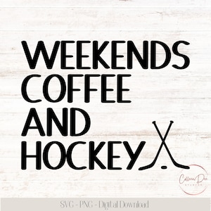 Le week-end, le café et le hockey coupent le fichier | Chemise maman hockey | Chemise pour amateurs de café | Cadeau pour maman hockey | Hockey, amateur de café | Fichier coupé PNG SVG