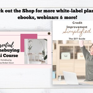 May include: Two digital product mockups. The first is a pink and white graphic with the text "The Essential Homebuying Mini Course" and "The Homebuying Process Broken Down". The second is a white graphic with the text "Credit Improvement Simplified" and "The DIY Guide".