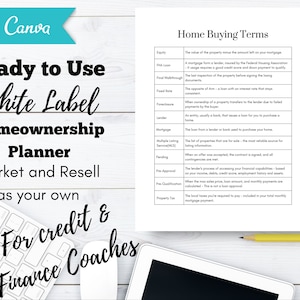 May include: A white label homeownership planner with the text "Ready to Use White Label Homeownership Planner Market and Resell as your own For credit & Finance Coaches" on a white wooden background. The planner includes a glossary of home buying terms.