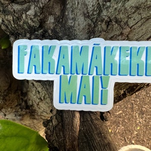 Fakamakeke Mai! Sticker