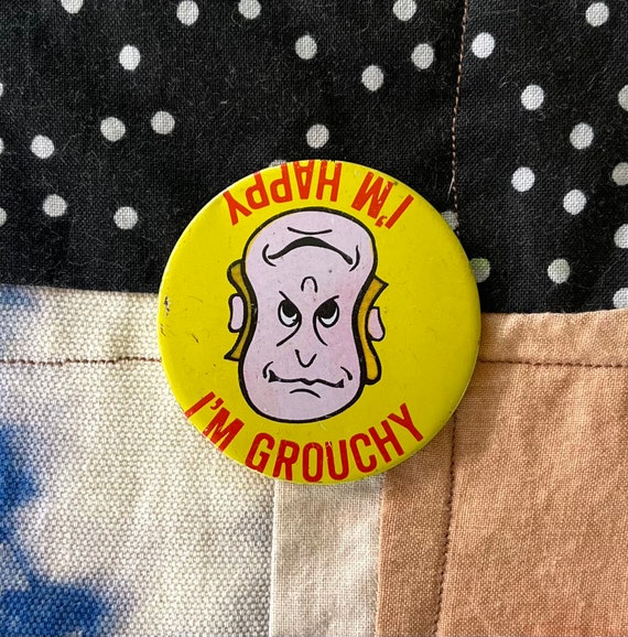 Vintage 70’s Grouchy Happy Pin Back Button Novelt… - image 3