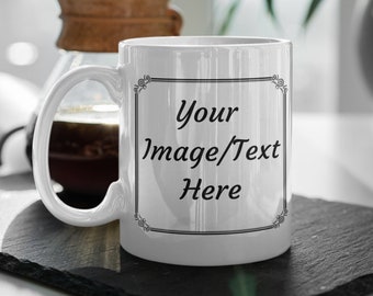 Custom 11oz / 330ml Ceramic | Coffee/Tea Mug | Personalized Gifts | Inspirational Quotes | Custom Photo | Holiday | Wedding | Anniversary