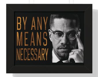 Malcolm X 'By Any Means Necessary' Framed Poster - Black History Art